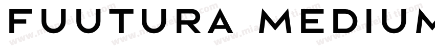 Fuutura Medium字体转换